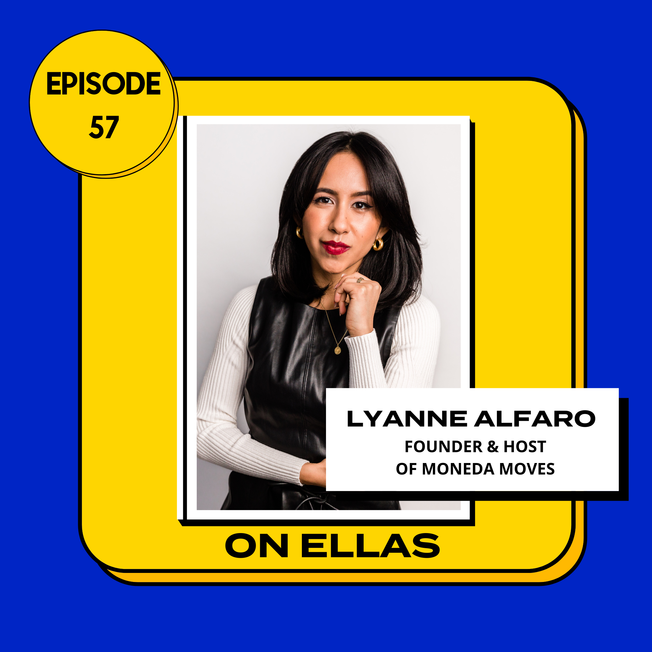 Amplifying the Moneda Moves of Latinxs with Lyanne Alfaro