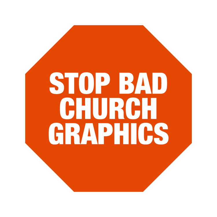 Stop Bad Church Graphics