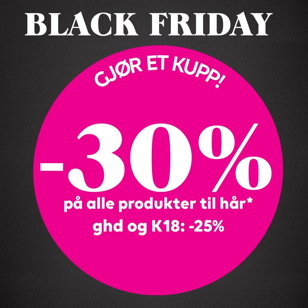 🖤 BLACK FRIDAY 🖤 
30% p&aring; alle produkter til h&aring;r
25% p&aring; ghd og K18

Her kan du gj&oslash;re et kupp p&aring; flotte julegaver til deg selv og noen du er glad i

* Gjelder ordin&aelig;re produkter og ikke gaveesker/julekalender❤️

R