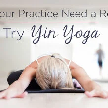 Yin Yoga; Nježna strana joge, umjetnost njegovanja strpljenja
