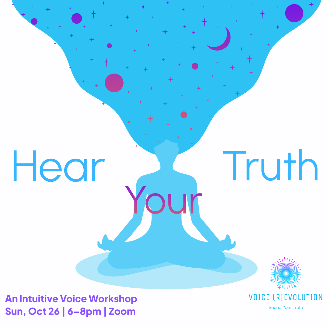 Hear Your Truth- An Intuitive Voice Workshop