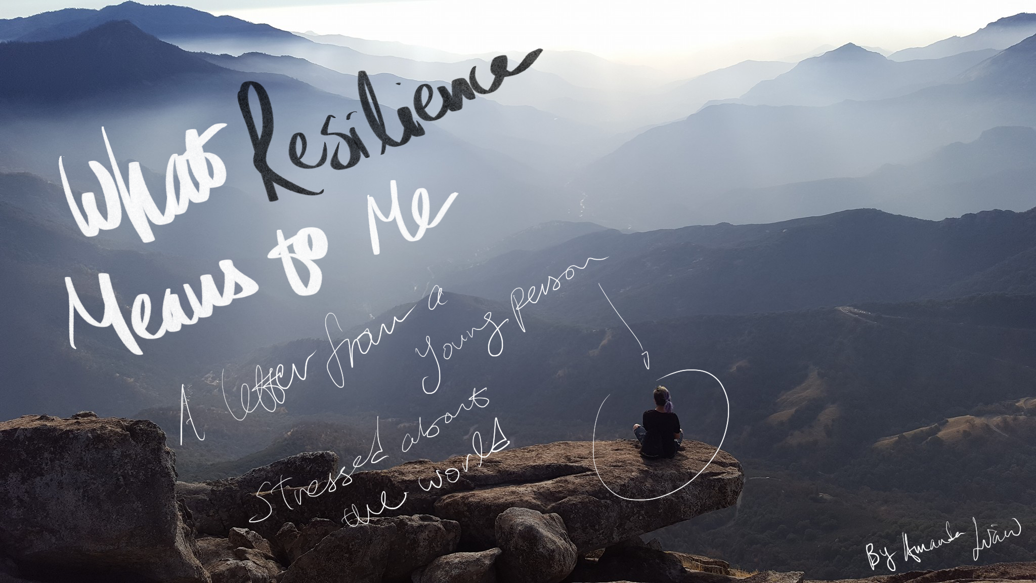 What Resilience Means to Me: A Letter From A Young Person Stressed About The World