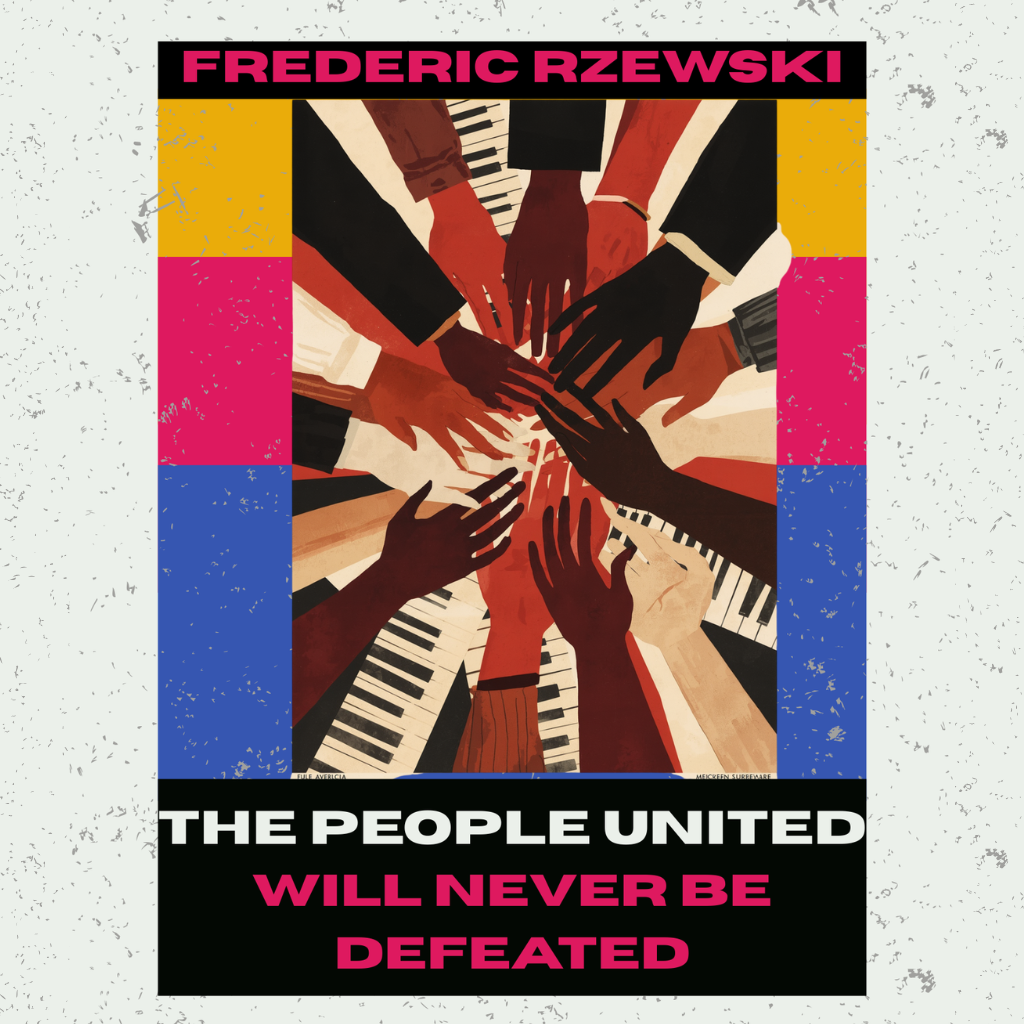 Frederic Rzewski: The People United will Never Be Defeated