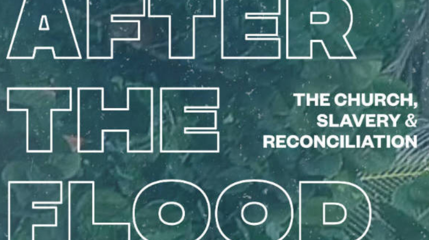  After the Flood  The Church, Slavery and Reconciliation
