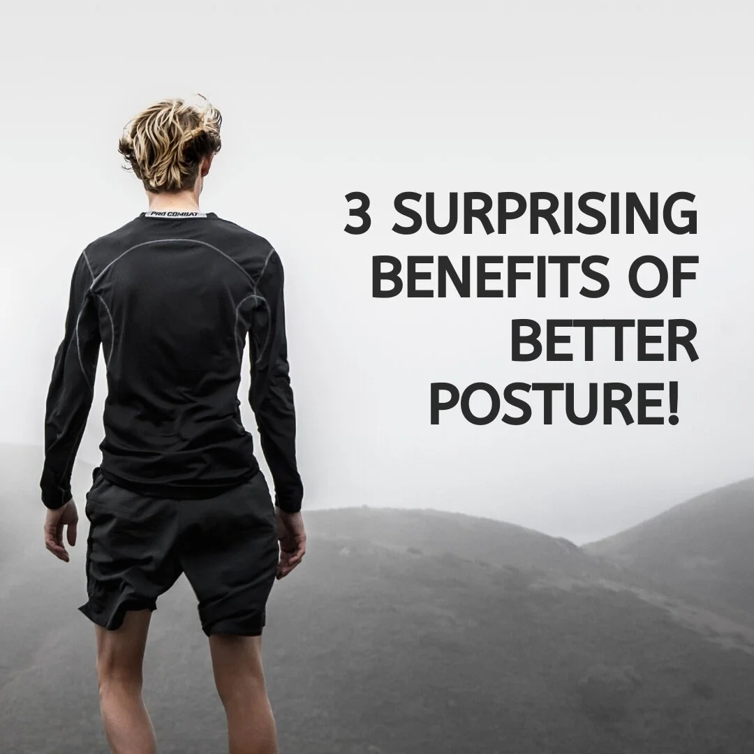 3 Surprising Benefits of Better Posture! 