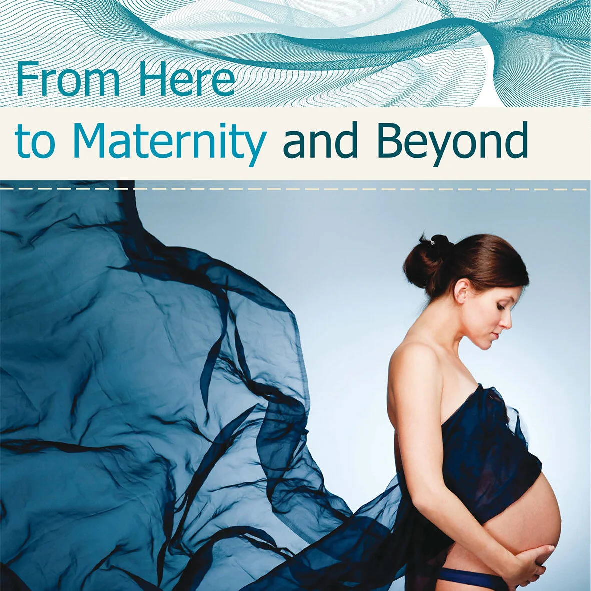 From-Here-to-Maternity-and-Beyond-Seminar-Notes.jpg