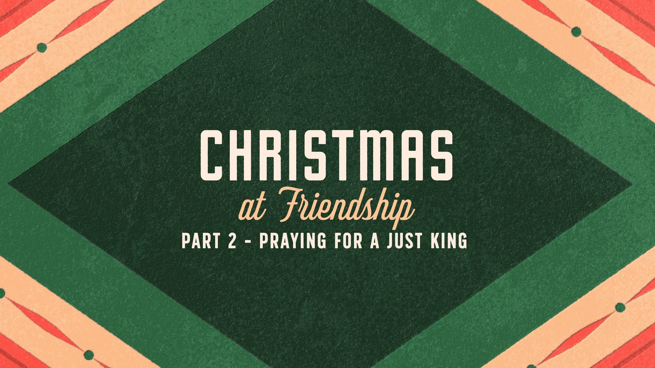 Advent 2025: Part 2 - Praying for a Just King