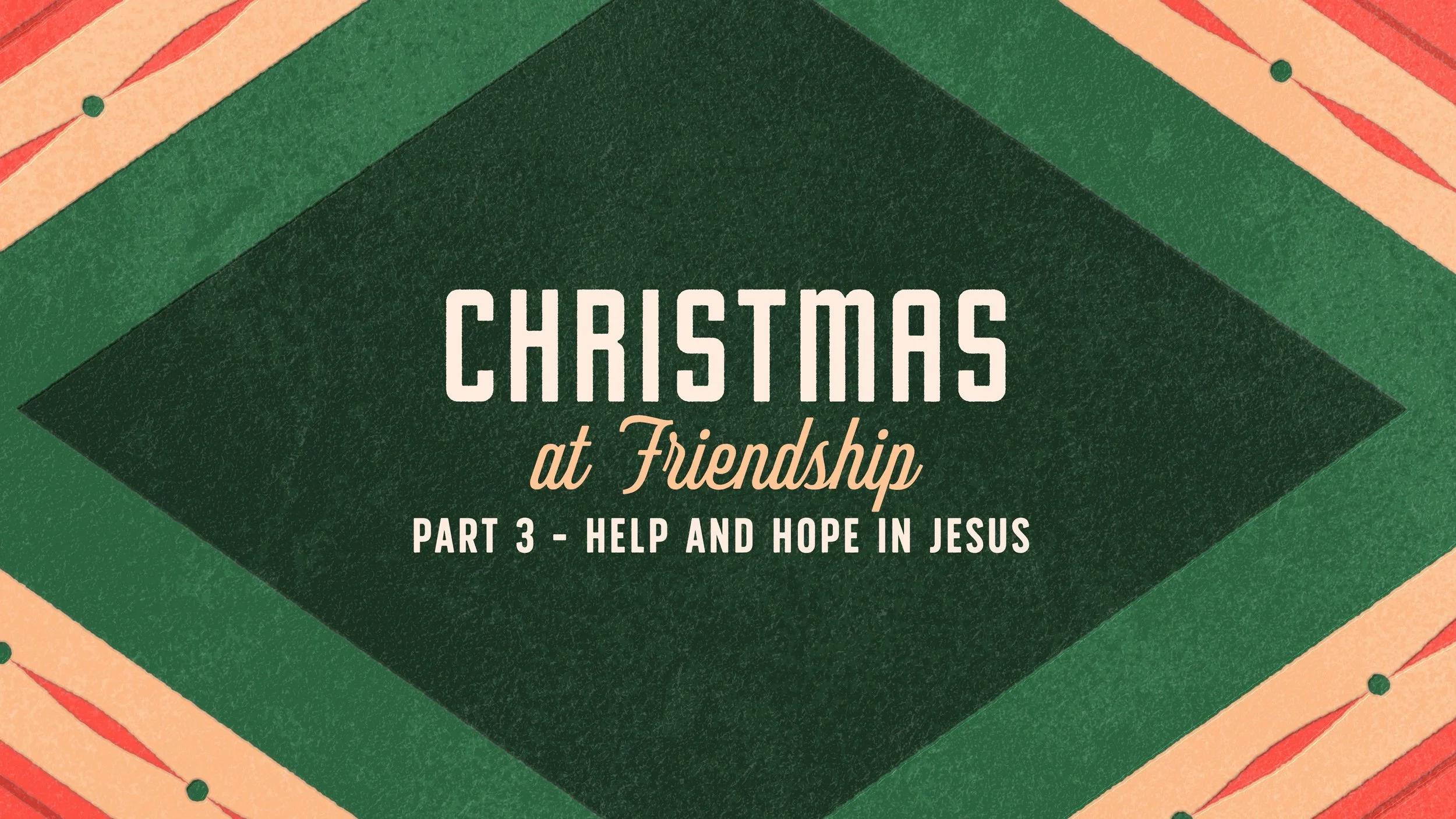 Advent 2025: Part 3 - Help and Hope in Jesus