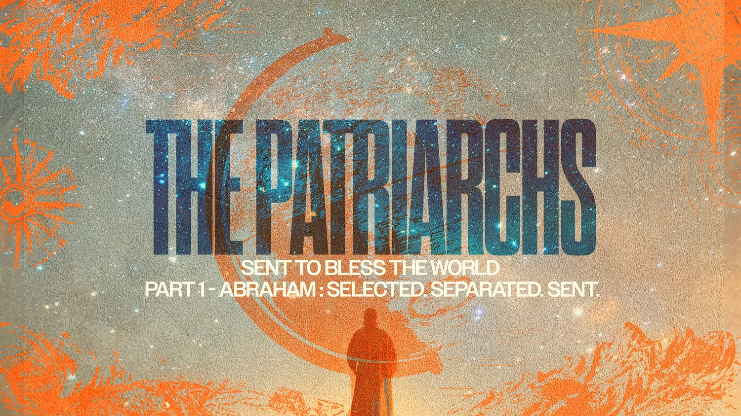 Patriarchs - Abraham: Selected. Separated. Sent. episode artwork
