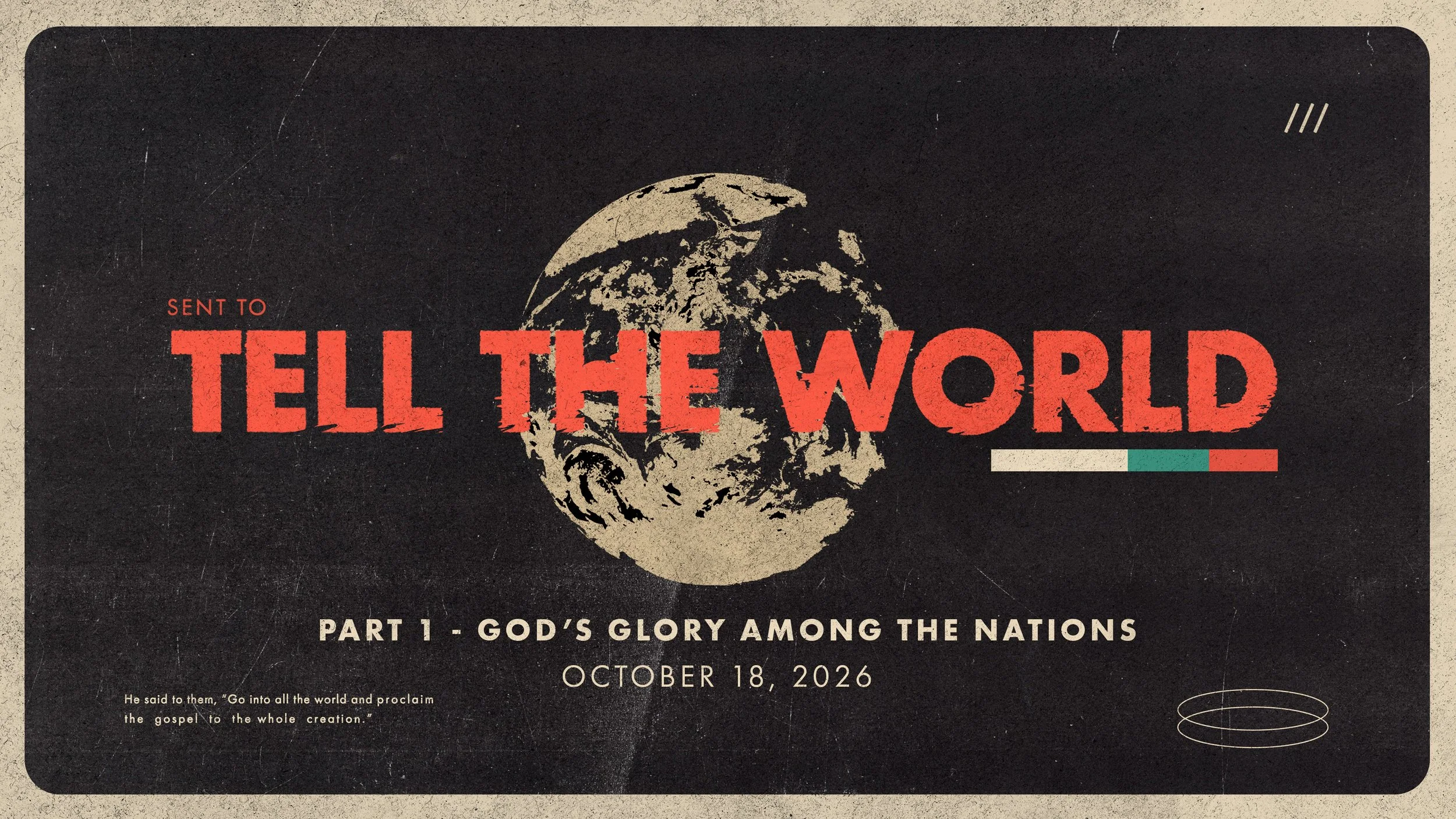 Tell the World: Part 1 - God’s Glory Among the Nations