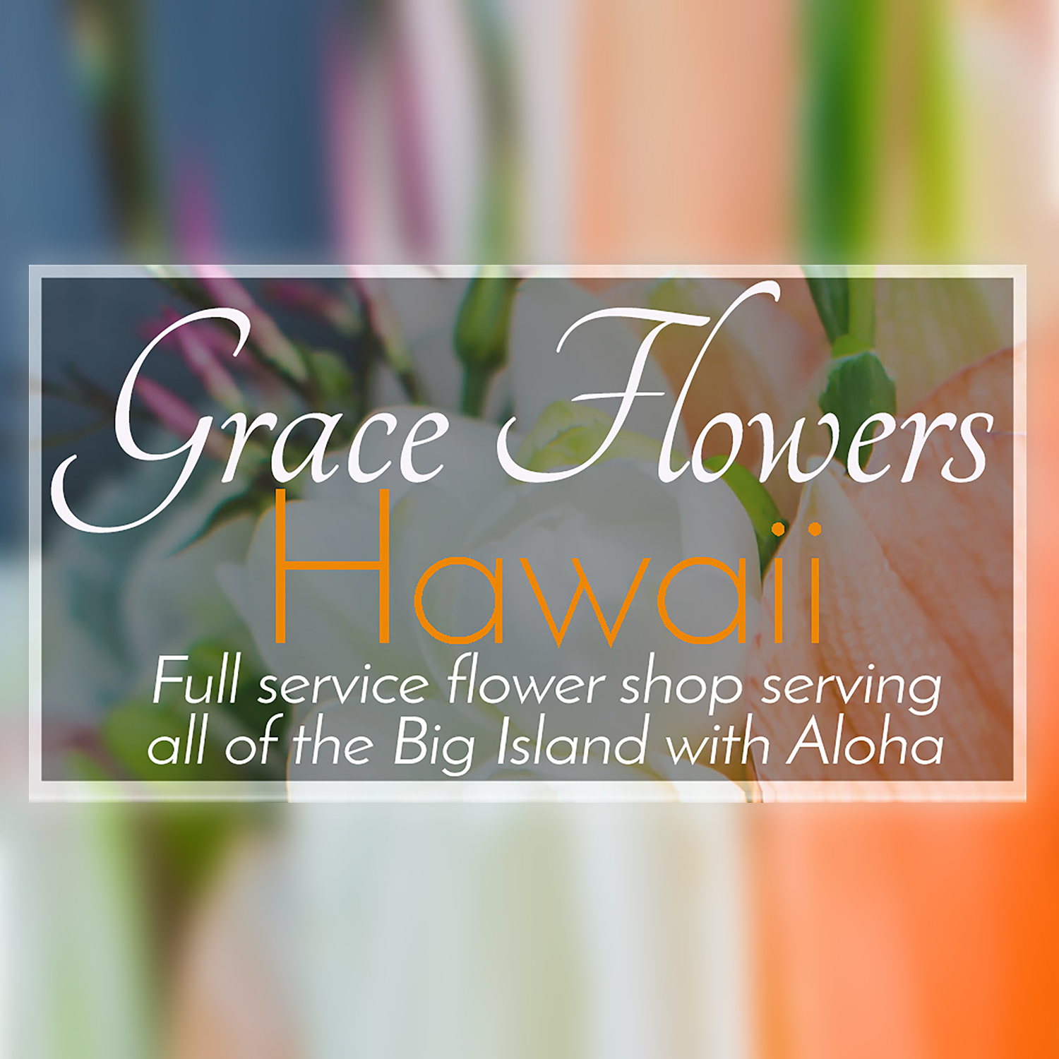 Grace Flowers Hawaii
