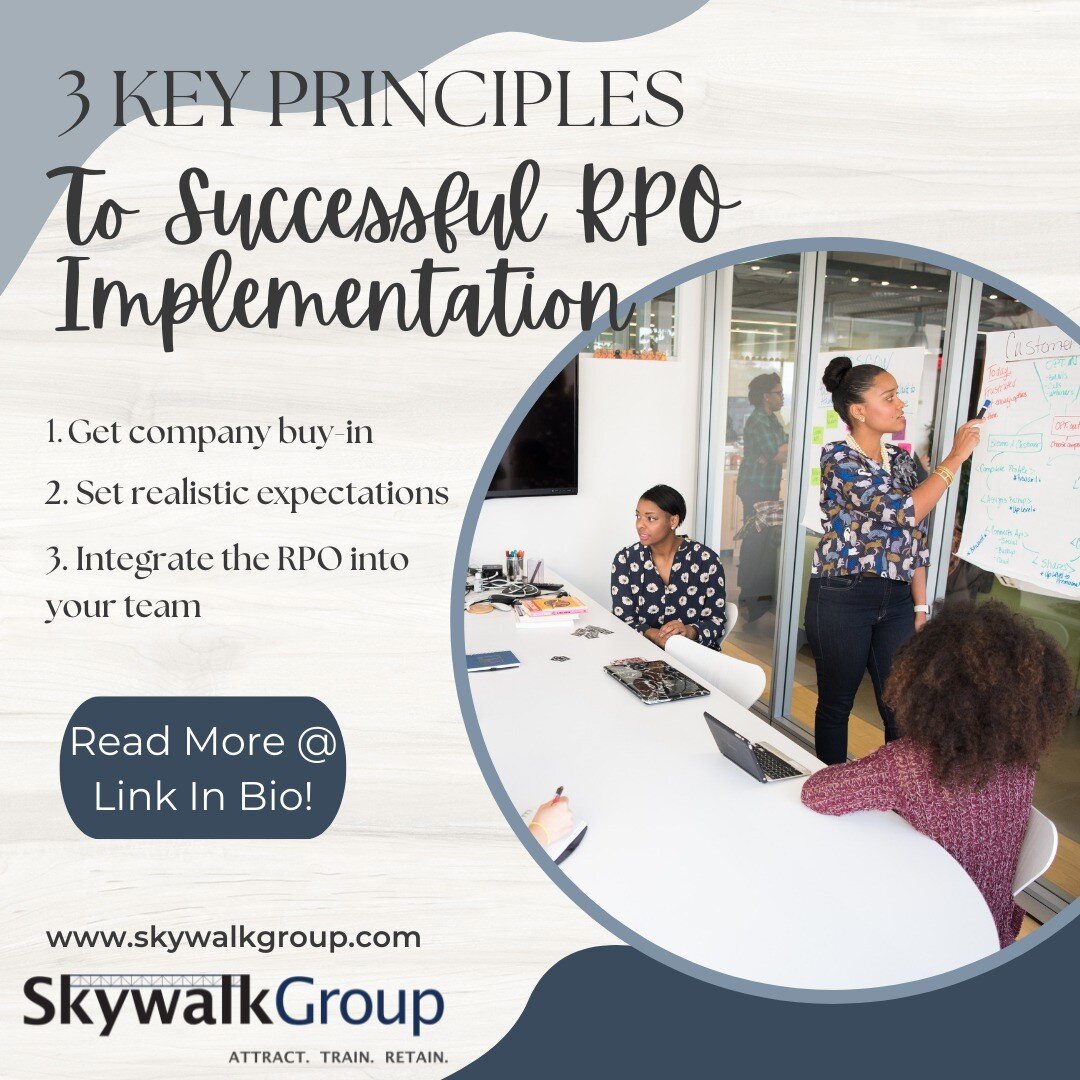 Have you decided that recruitment process outsourcing (RPO) is the right solution for your company? If so, you&rsquo;ll need to take some steps to integrate your RPO provider into your team. Skywalk Group is here with three principles for successful 