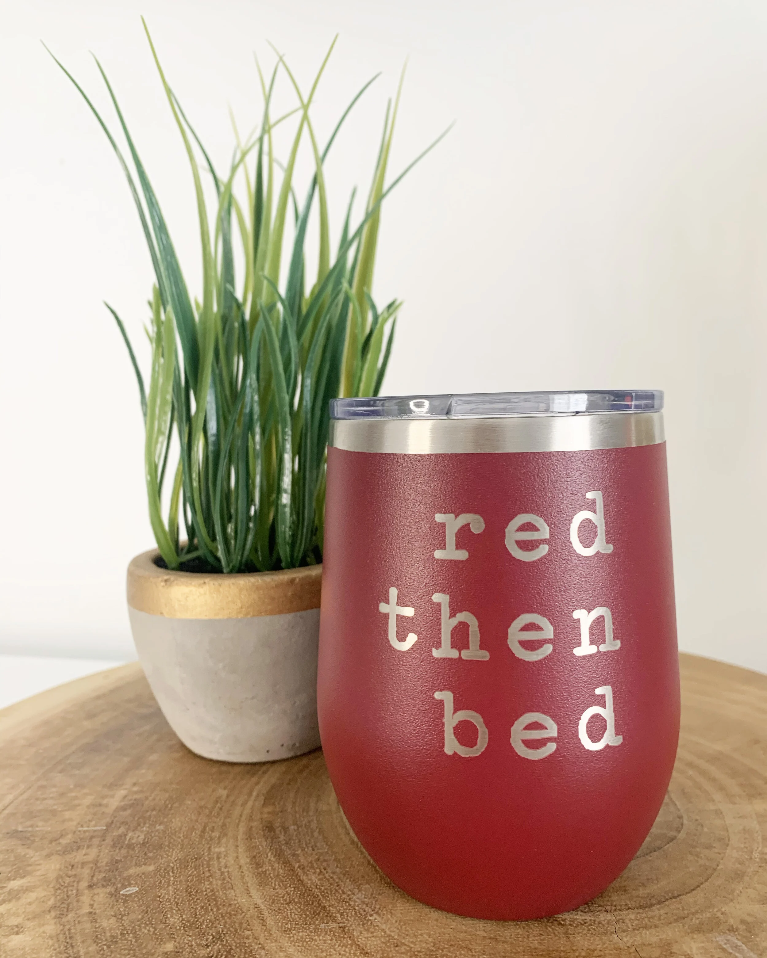 "Red then bed" wine glass