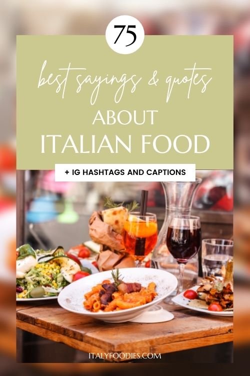 75 Italian Sayings, Captions, and Quotes About Italian Food — Italy Foodies