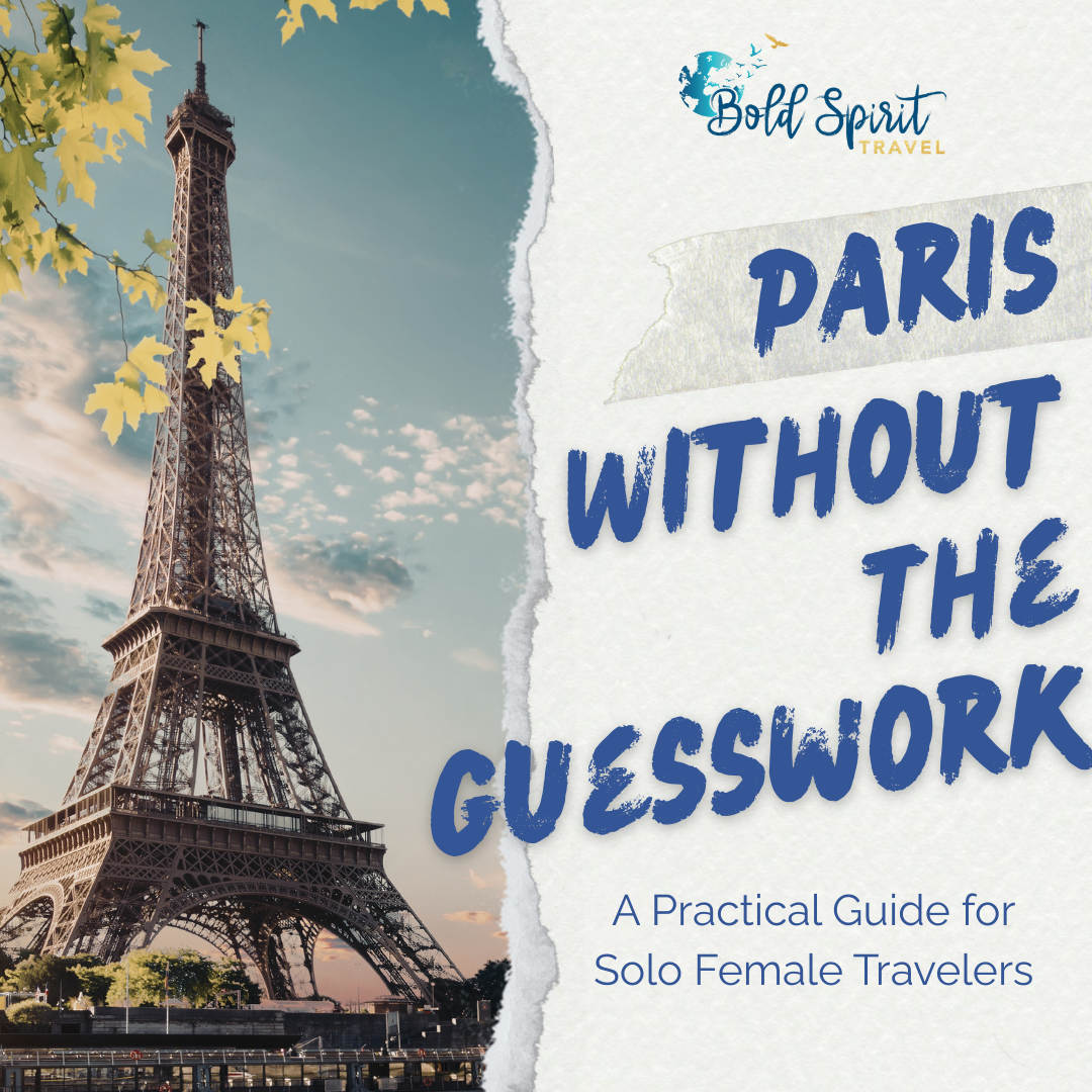 Paris, Without the Guesswork: A Practical Guide for Solo Female Travelers