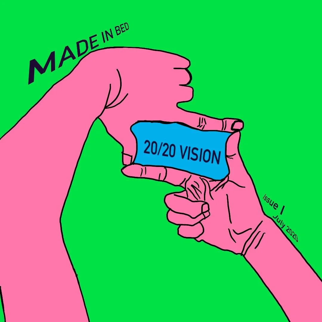 MADE IN BED Magazine ISSUE 01: 20/20 VISION
