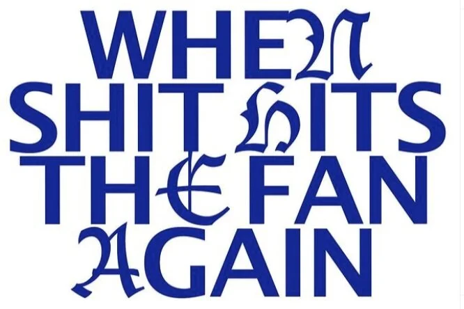 When Shit Hits the Fan Again