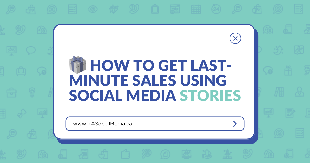How To Get Last-Minute Sales Using Social Media Stories