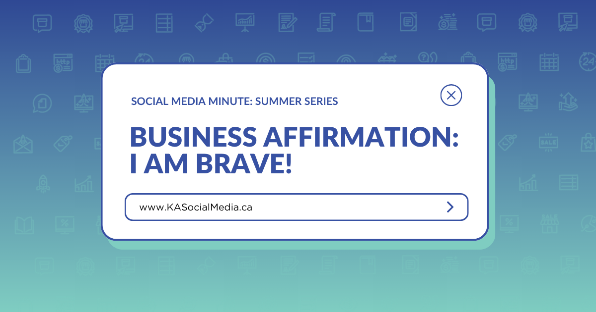 Summer Business Affirmations: I Am Brave!