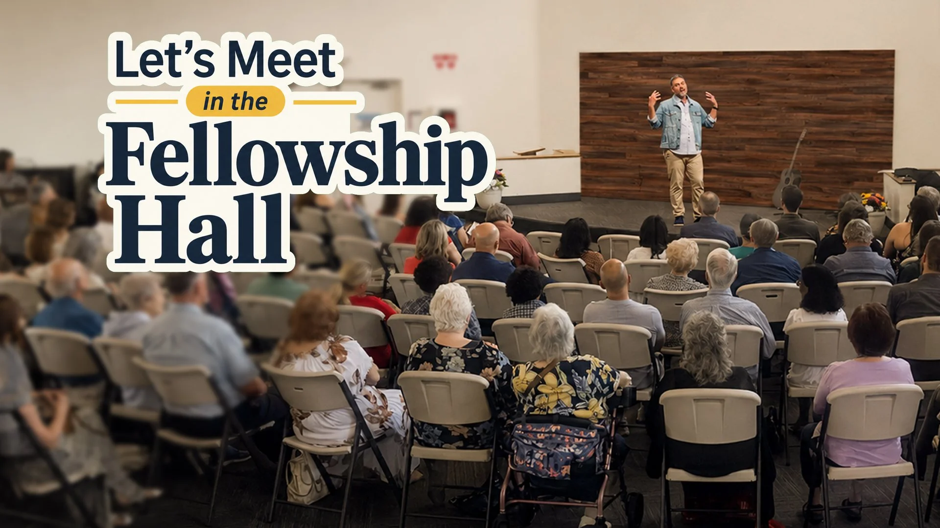 Let's Meet in the Fellowship Hall