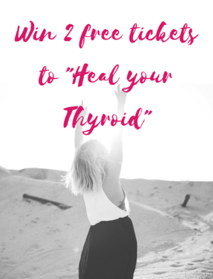 Giveaway: Win 2 free tickets to "Heal your thyroid"