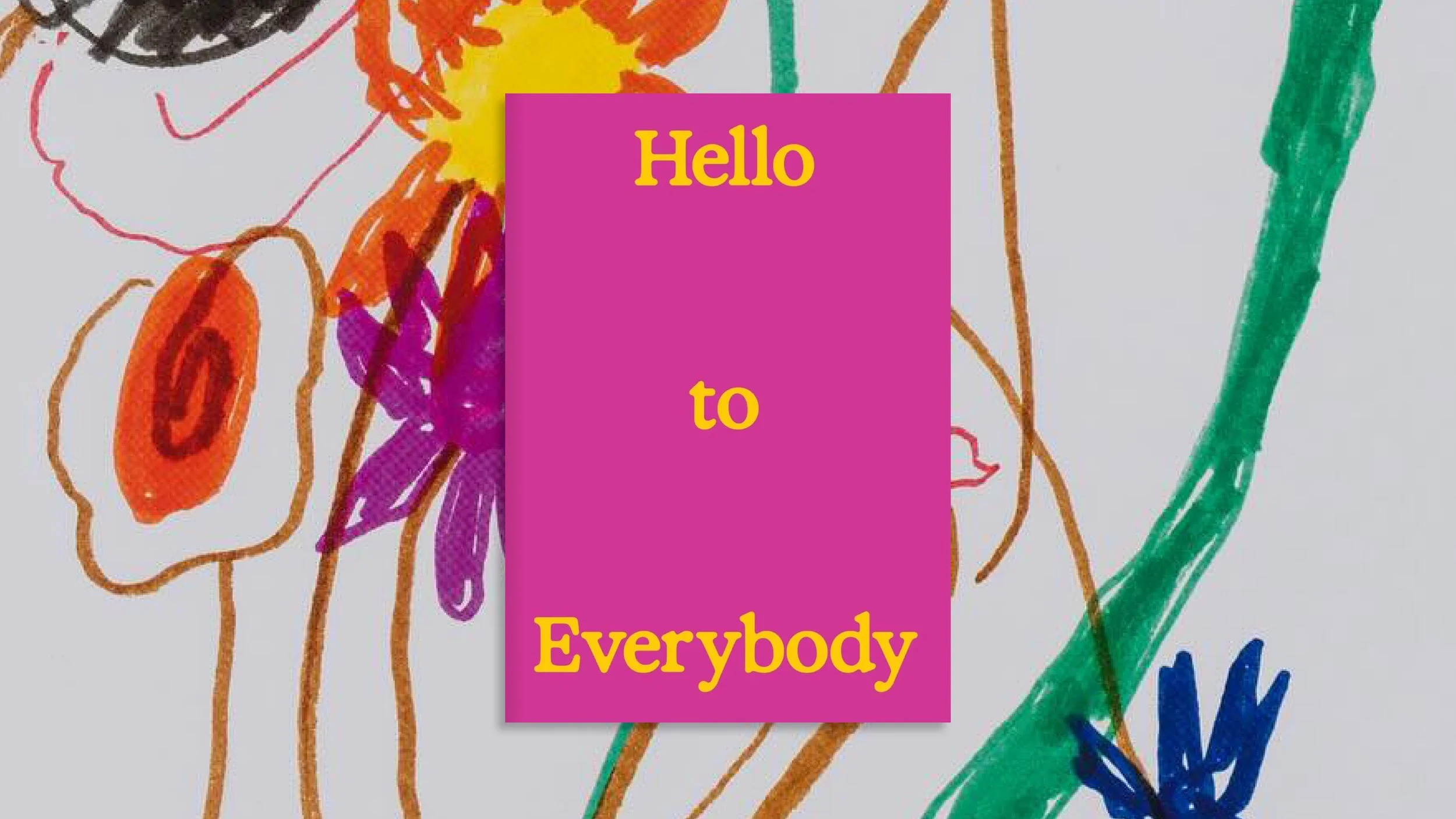 Hello to Everybody by Sallie Culy – for Bad News Books – Designed with Lavina Puccetti