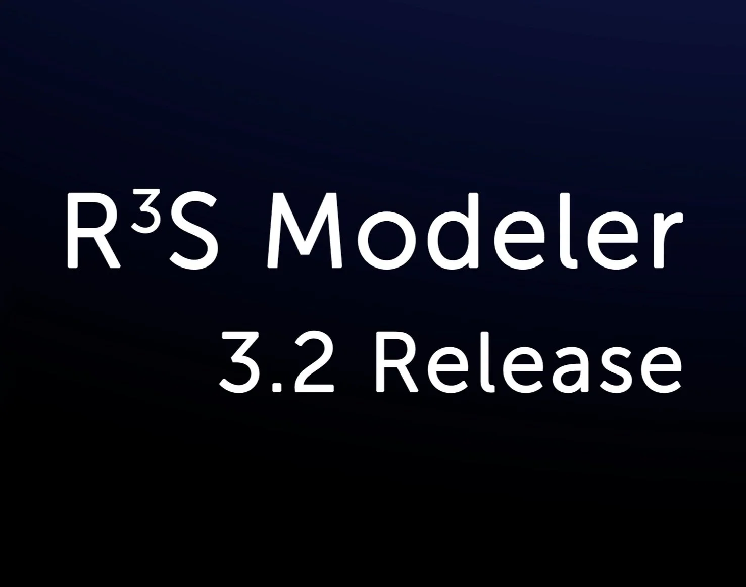 R³S Modeler 3.2 Release