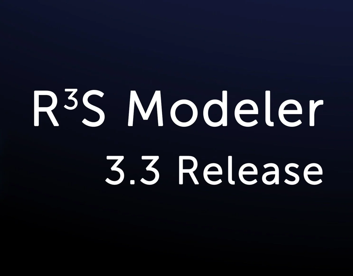 R³S Modeler 3.3 Release