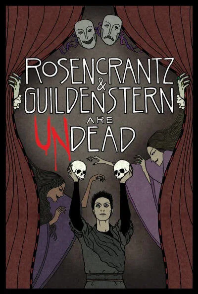ROSENCRANTZ &amp; GUILDENSTERN ARE UNDEAD