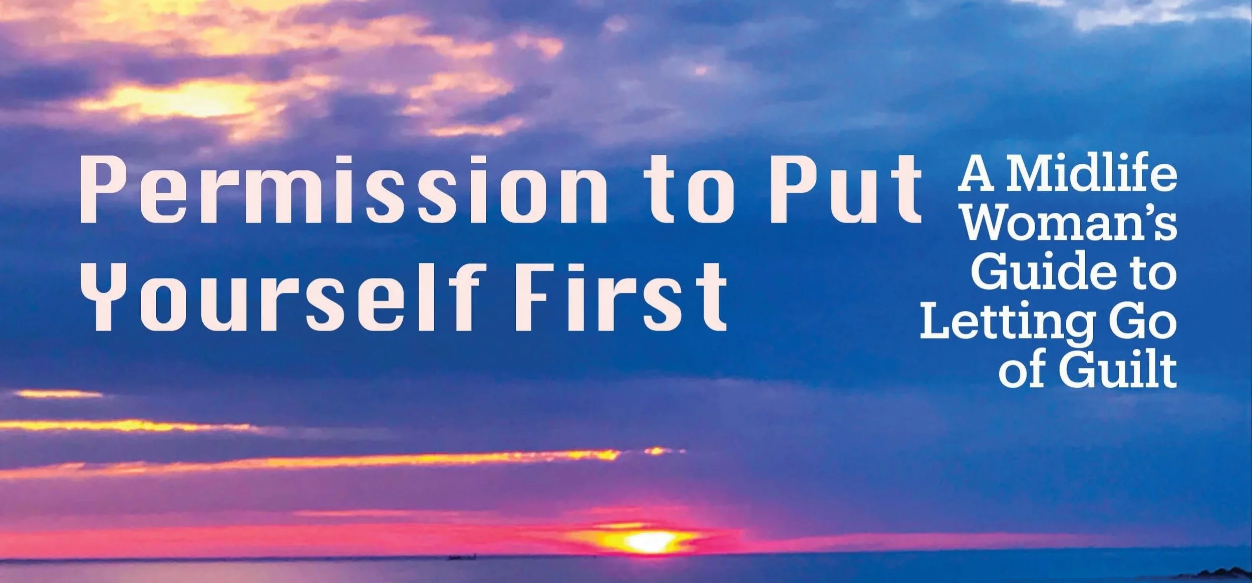 Permission to Put Yourself First Guide
