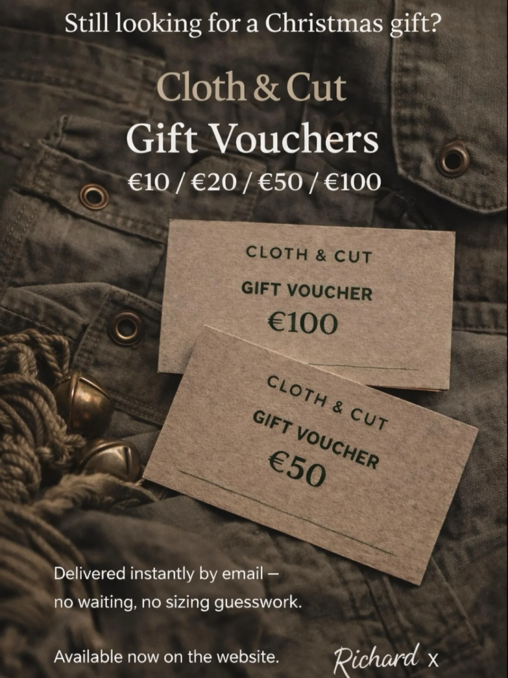 Still looking for a Christmas gift?

Cloth &amp; Cut Gift Vouchers now available.
&euro;10 / &euro;20 / &euro;50 / &euro;100

Delivered instantly by email &mdash; no waiting, no sizing guesswork.
A solid option if you&rsquo;ve left it late.

Availabl
