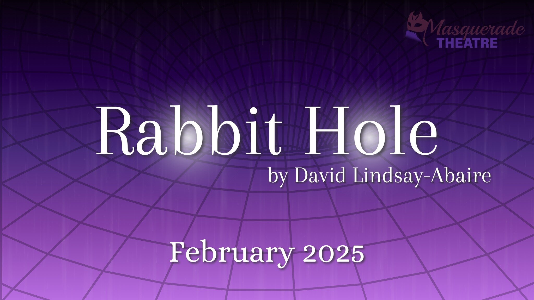 Show Reveal #3!

&quot;Rabbit Hole&quot; by David Lindsay-Abaire
Directed by Megan Knowlton Balne

Becca and Howie Corbett have everything a family could want, until a life-shattering accident turns their world upside down and leaves the couple drift