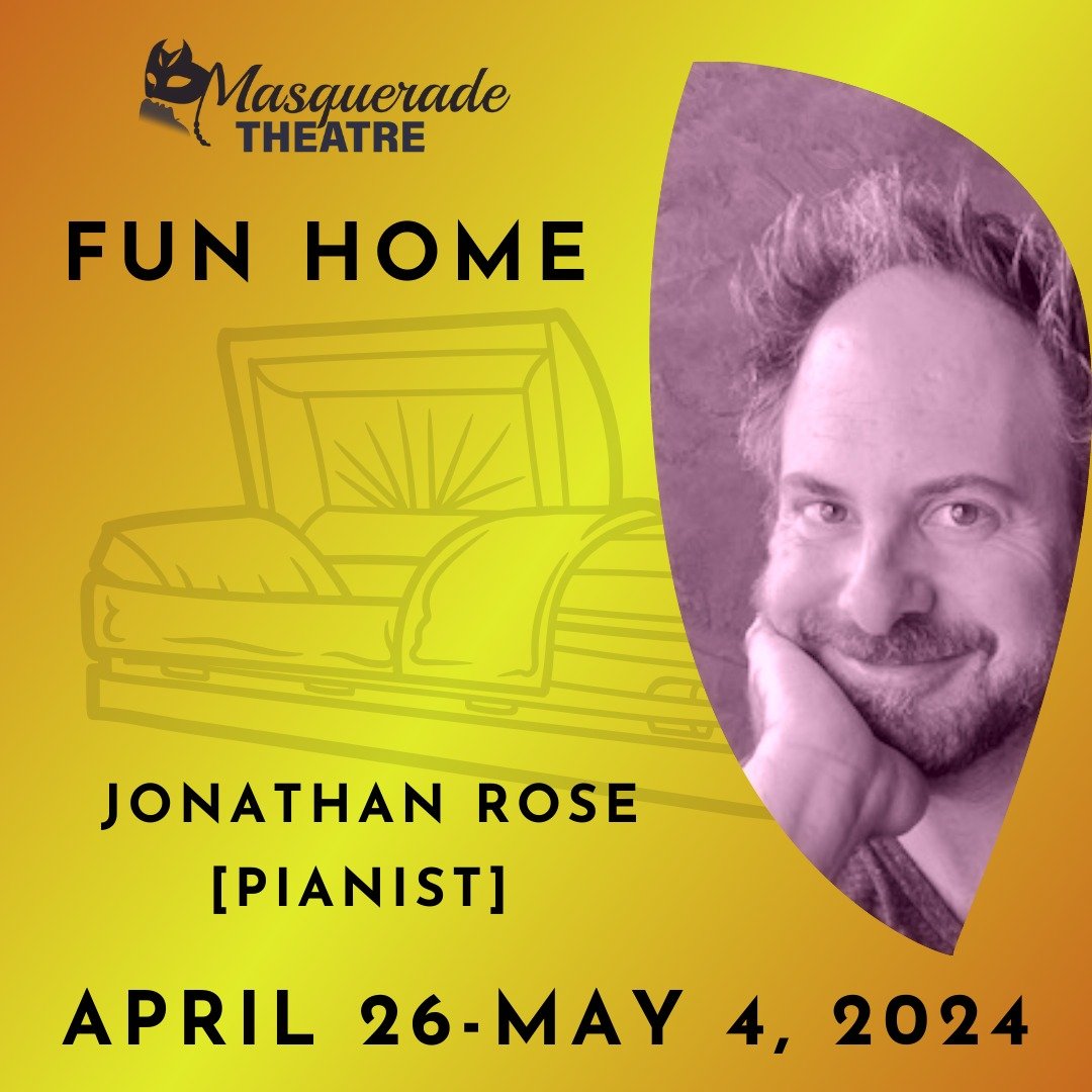 FUN HOME PERFORMER SPOTLIGHT: Jonathan Rose [PIANIST]
(He/Him) Broadway:  My Fair Lady, The King &amp; I, Carousel, Pippin, End of the Rainbow, Nice Work If You Can Get It, Les Mis&eacute;rables, Next to Normal, Spiderman: Turn off the Dark, South Pa