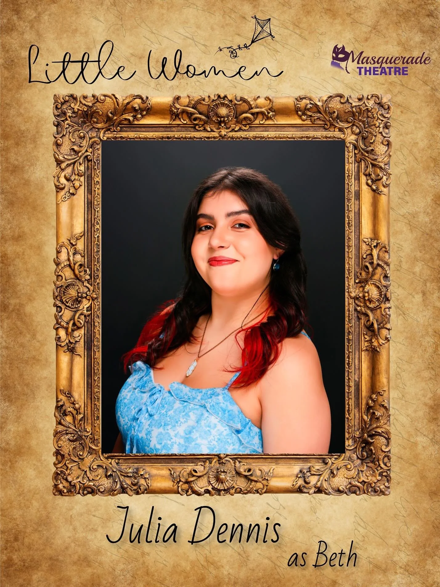 Along we Trisha Dennis, we are also spotlighting her daughter, JULIA DENNIS, playing BETH!

Julia is so excited to make her mainstage debut at Masquerade! She is a senior at Delsea Regional High School. She has previously been seen as Jane Doe (Ride 