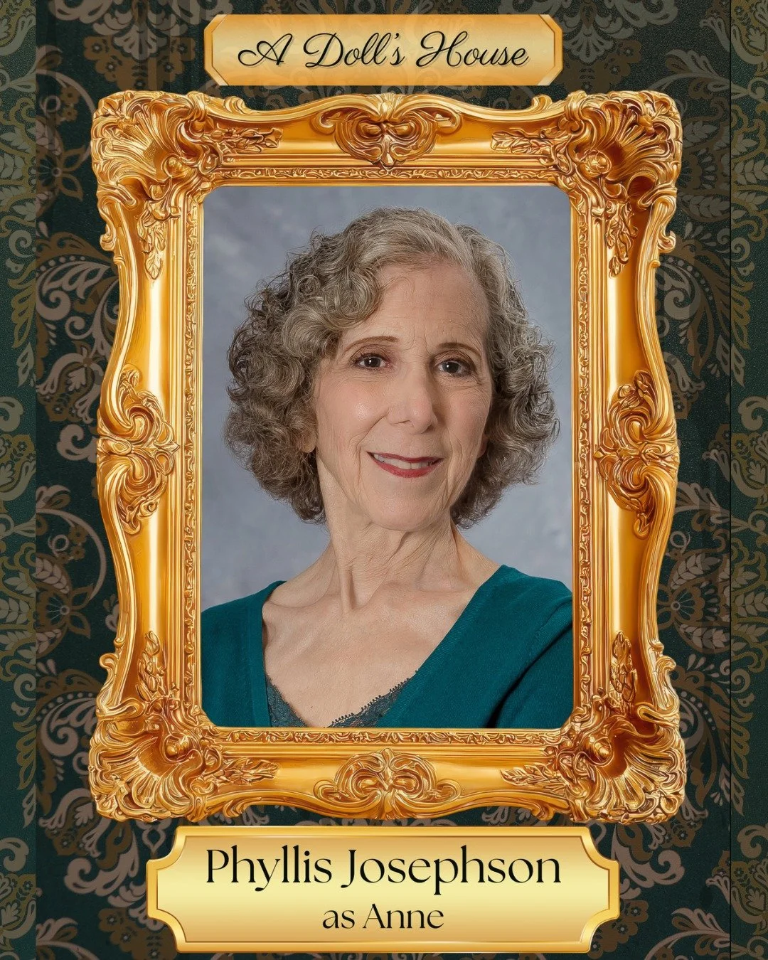 We are less than one week away from opening night of A DOLL'S HOUSE, premiering March 13th at 8pm in our black box!

All this coming week, we'll be giving each of our actors a special shoutout, starting with:

Cast Spotlight: Phyllis Josephson as ANN
