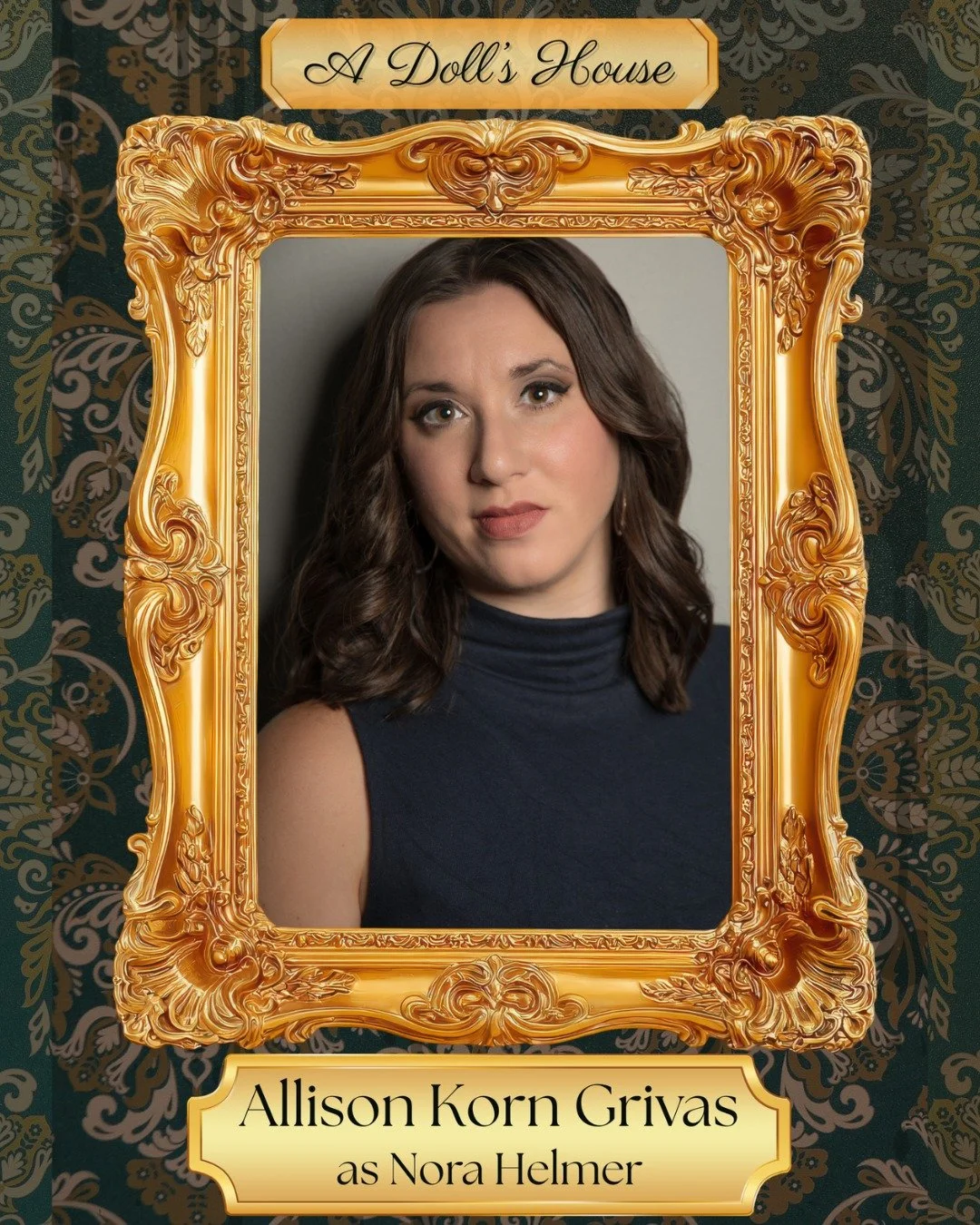 A Doll's House opens TOMORROW NIGHT, March 13th, at 8pm!

Cast Spotlight: Allison Korn Grivas as NORA HELMER

Allison Korn Grivas is an NJ based performer and choreographer with training in classical ballet, contemporary, modern, and jazz dance from 