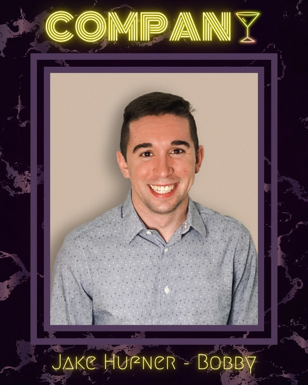 "Don't ever get married, Robby. Never. Why should you?"
"Oh, for COMPANY, I don't know. Like everybody else.

MEET THE "COMPANY"
THE BIRTHDAY BOY

JAKE HUFNER is BOBBY

Company at Masquerade Theatre opens tomorrow evening at 