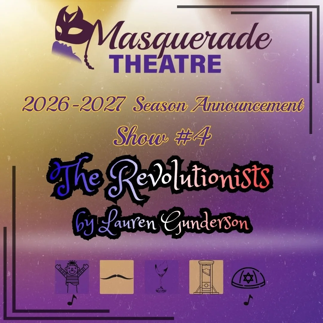 26/27 PRINICPAL SERIES REVEAL!

SHOW #4:
THE REVOLUTIONISTS
by Lauren Gunderson

March 2027

Playwright Olympe De Gouge, assassin Charlotte Corday, former queen (and fan of ribbons) Marie Antoinette, and Haitian rebel Marianne Angelle hang out, murde