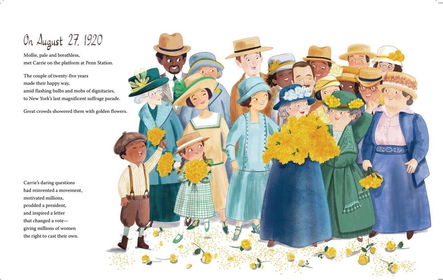 This is my favorite spread in the book; based on my favorite photo of Carrie. ⁠
⁠
In the photo, Carrie is holding an enormous bouquet of flowers, beaming, during the last great suffrage parade of NY, just after the amendment has been ratified.⁠
⁠
&qu
