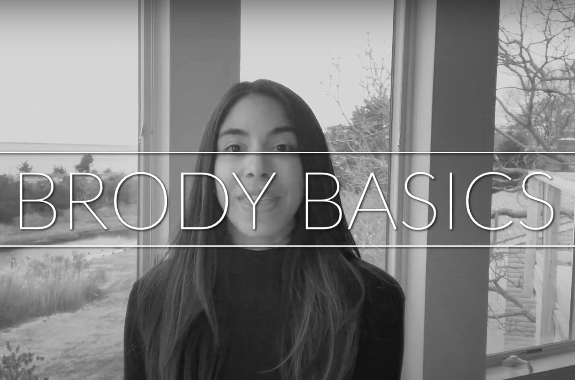 The Brody Basics
