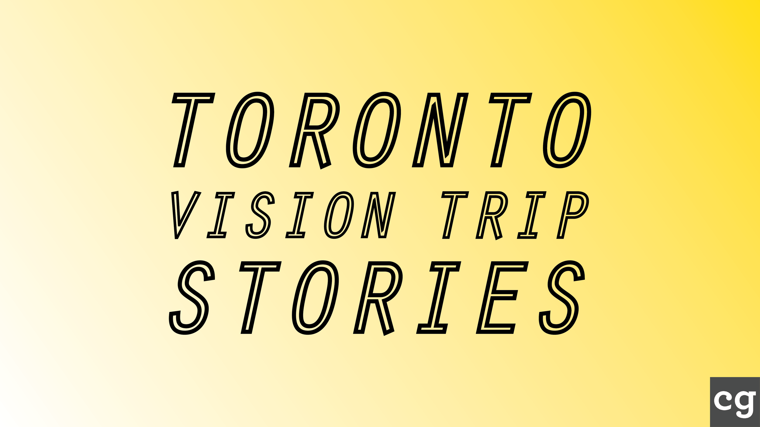 Toronto Vision Trip Stories