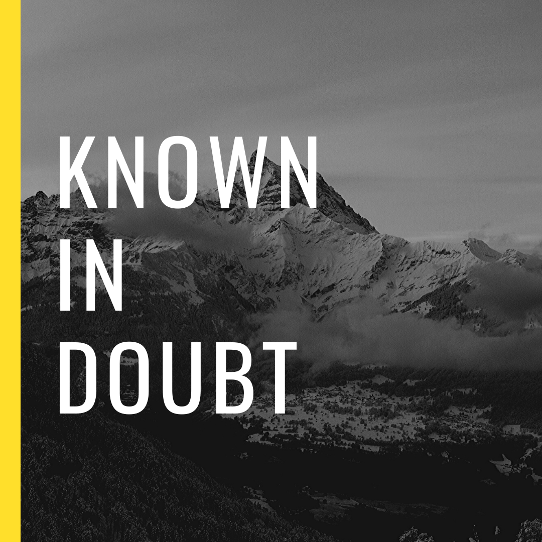KNOWN IN DOUBT