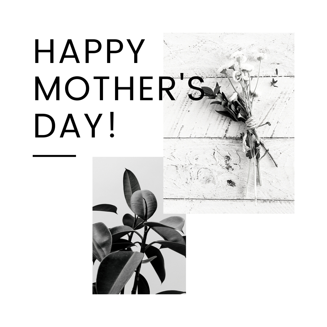 FOR THE QUARANTINED MOM THIS MOTHER'S DAY