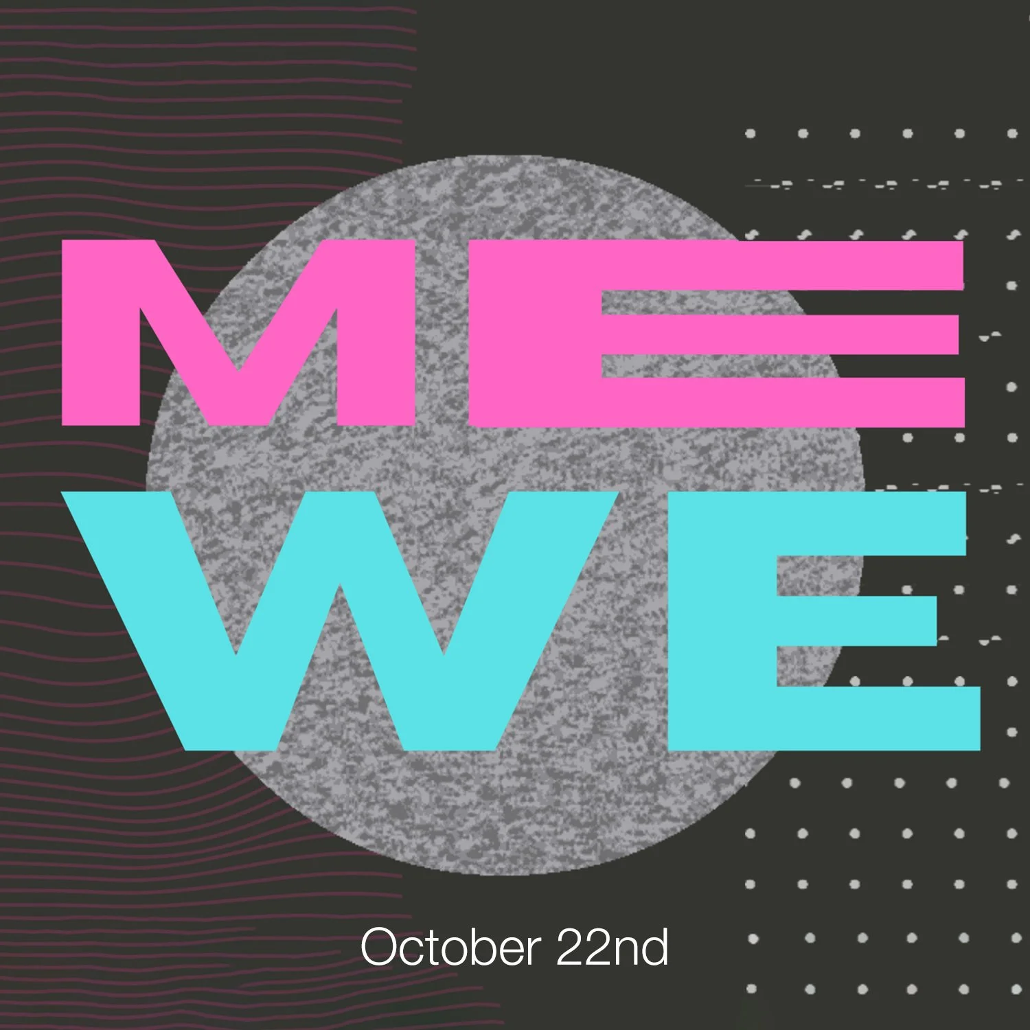 Me We - October 22, 2023