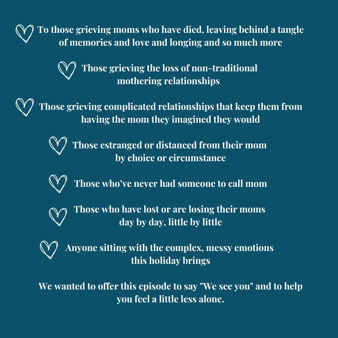 We see you.

To those grieving moms who have died, leaving behind a tangle of memories and love and longing and so much more

Those grieving the loss of non-traditional mothering relationships 

Those grieving complicated relationships that keep them