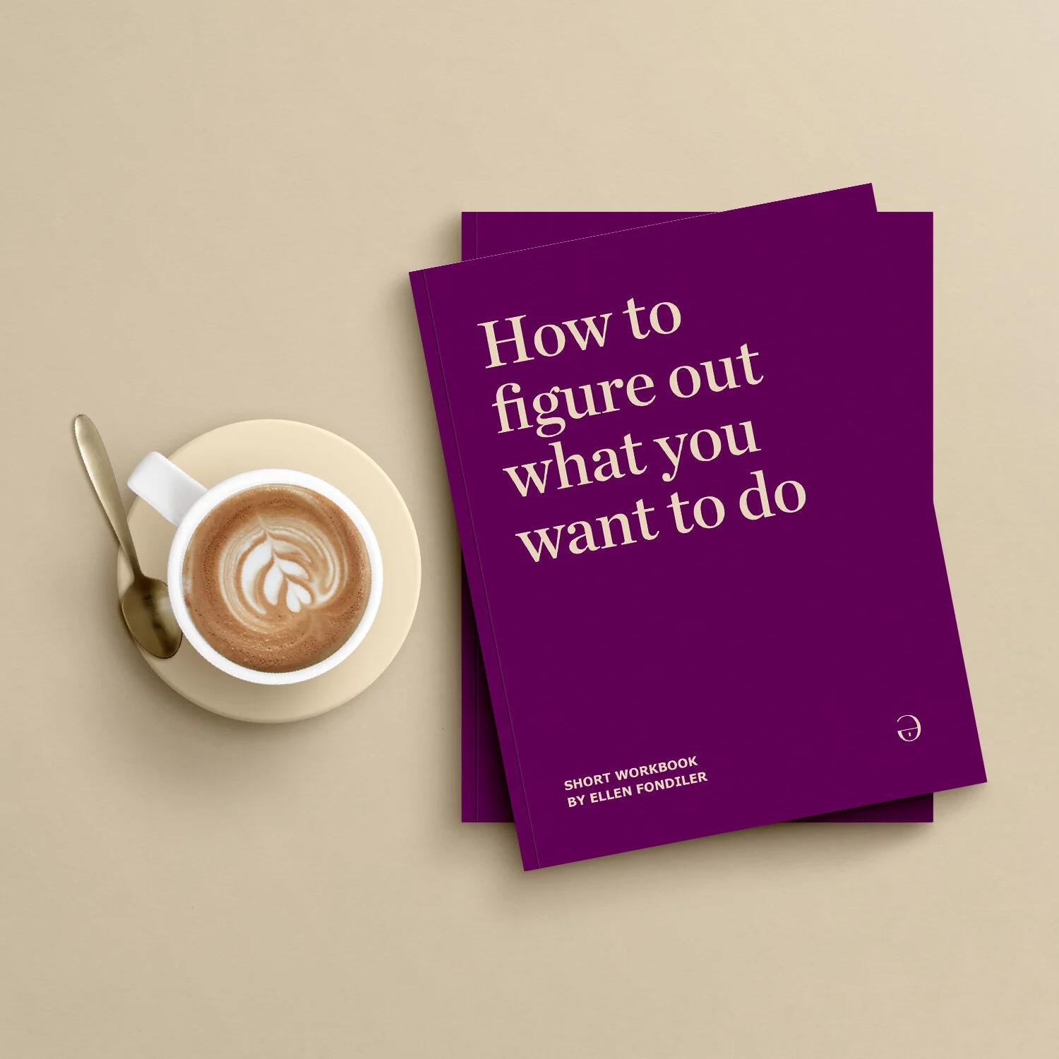 Workbook: How to Figure Out What You Want To Do