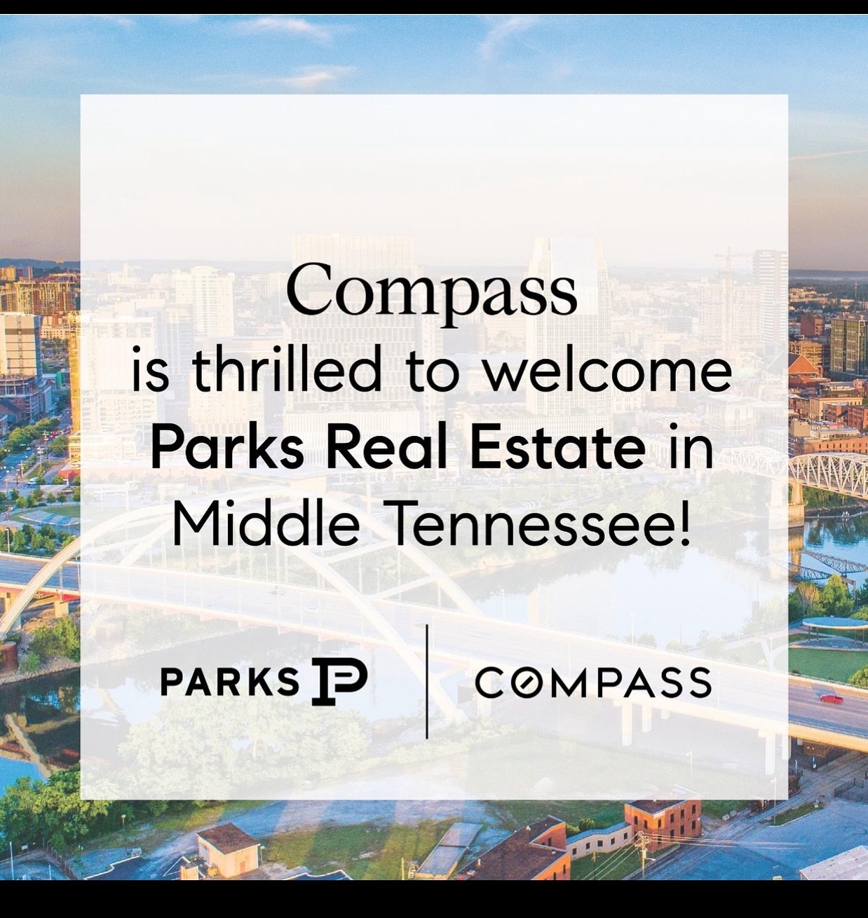 We are so thrilled to announce Compass and Parks Real Estate combining forces here in our beautiful city of Nashville! Being the top leading brokerages in Luxury Real Estate provides endless opportunities for the advancements of the Nashville market 