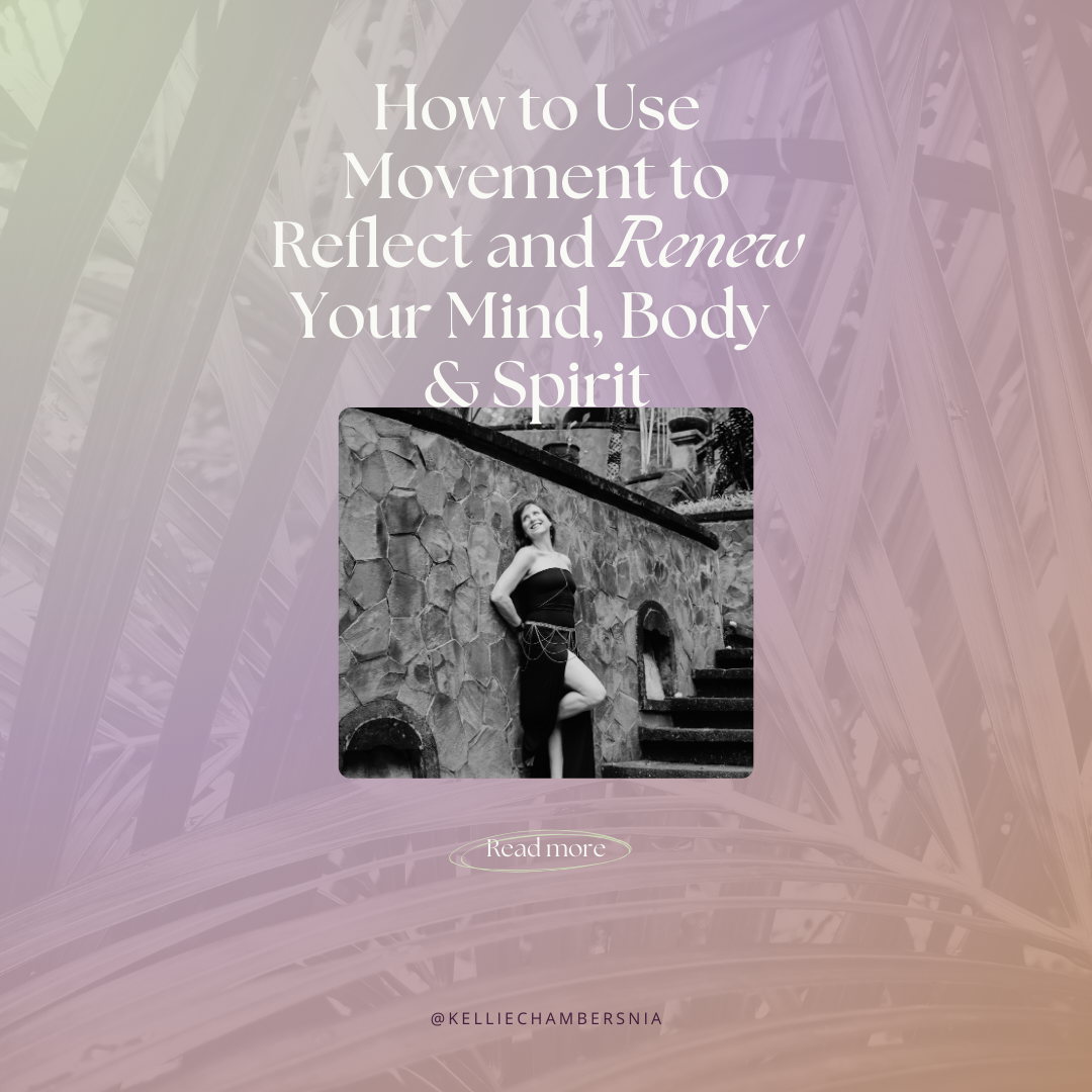 How to Use Movement to Reflect and Renew Your Mind, Body &amp; Spirit