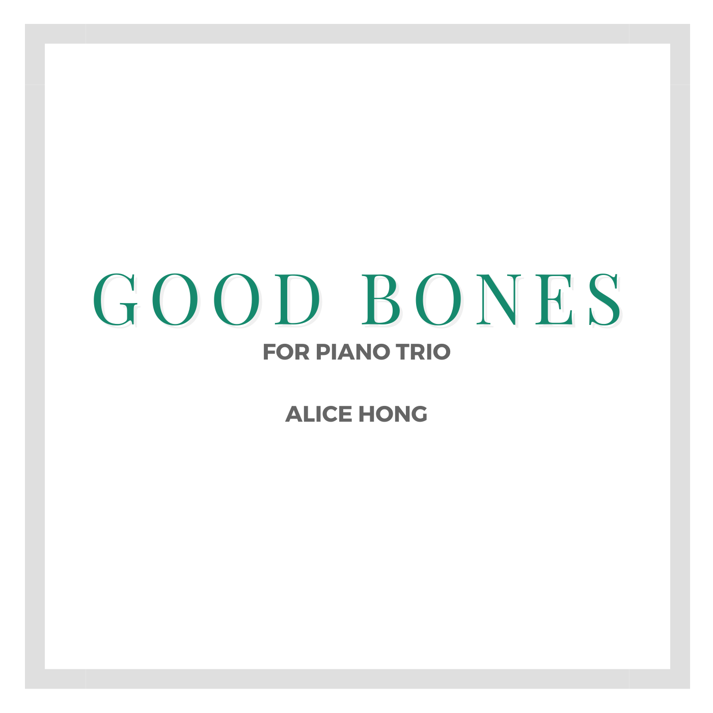 Good Bones (for piano trio)