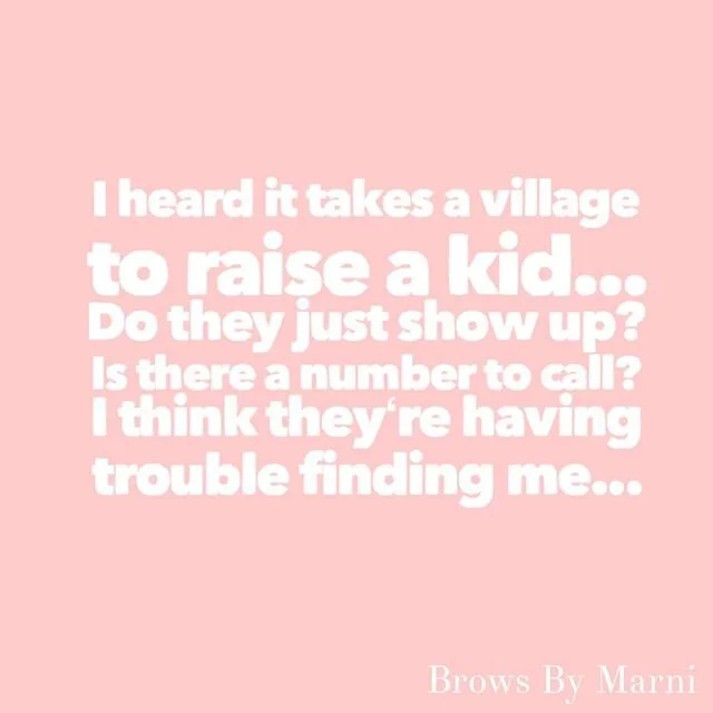 This made me laugh. 🤣 And if I&rsquo;m honest, my village is actually pretty spectacular. 💓 My family and friends are very loving and supportive, and I recognize that often. 🙏🏻 #grateful With that said, we are all facing a very unusual time at th